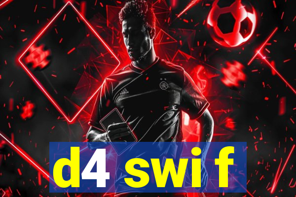 d4 swi f